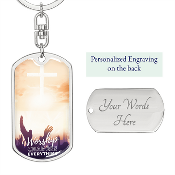 Worship Changes Everything | Raised Hands | Dog Tag Keychain - Givtz Back