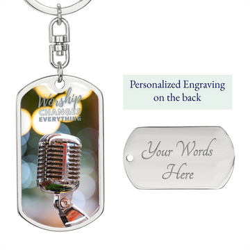 Worship Changes Everything | Microphone | Dog Tag Keychain - Givtz Back