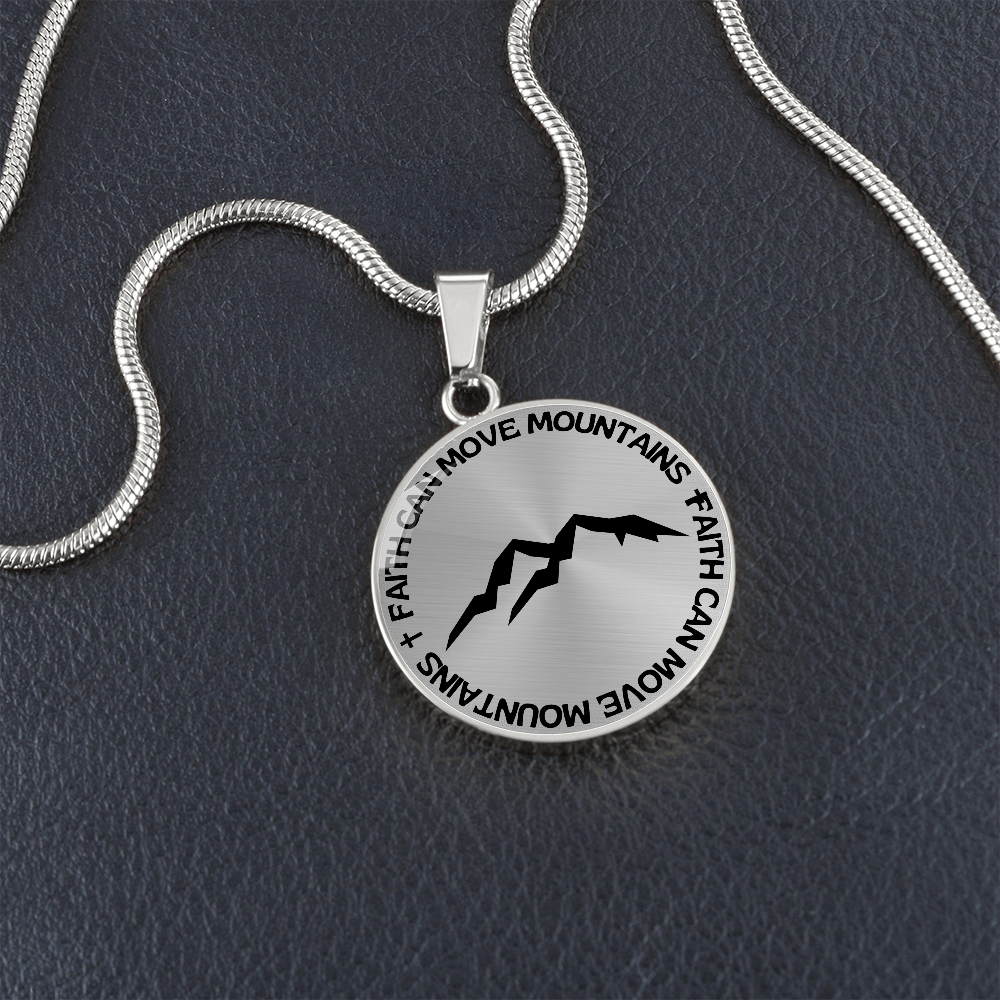 Faith Can Move Mountains | Mountains | Necklace Circle Pendant