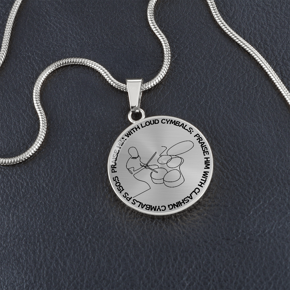 Praise Him With Loud Cymbals | Drummer | Necklace Circle Pendant