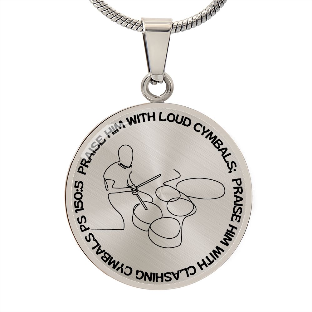Praise Him With Loud Cymbals | Drummer | Necklace Circle Pendant