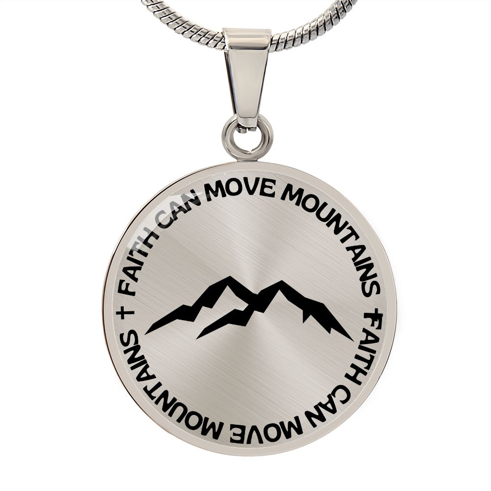 Faith Can Move Mountains | Mountains | Necklace Circle Pendant