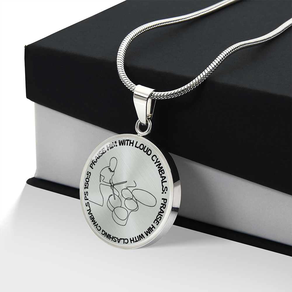 Praise Him With Loud Cymbals | Drummer | Necklace Circle Pendant