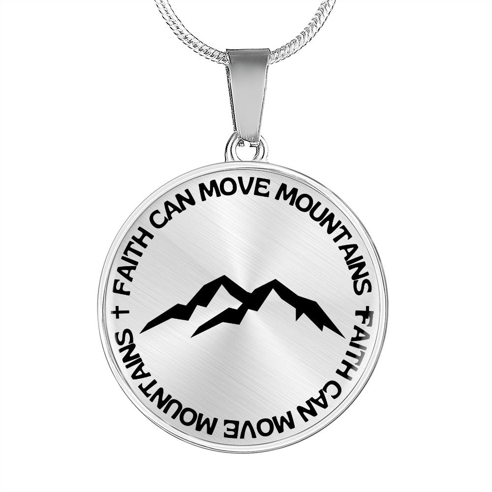 Faith Can Move Mountains | Mountains | Necklace Circle Pendant
