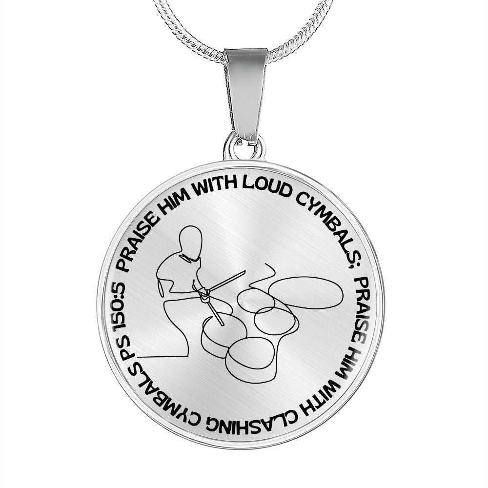 Praise Him With Loud Cymbals | Drummer | Necklace Circle Pendant