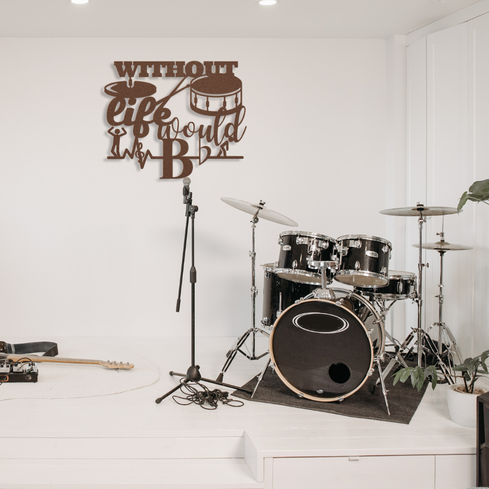 Without Drums Life Would Bb | Metal Wall Art