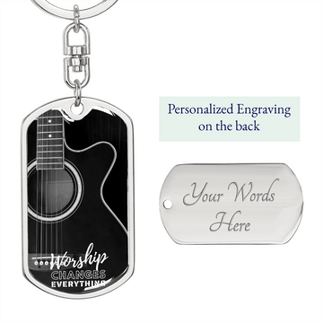 Worship Changes Everything | Acoustic Guitar | Dog Tag Keychain