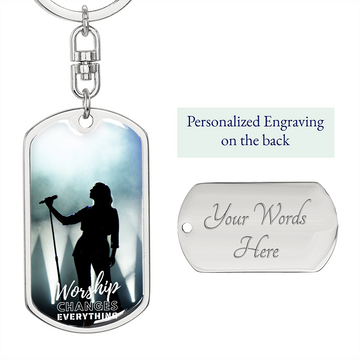 Worship Changes Everything | Female Singer On Stage | Dog Tag Keychain