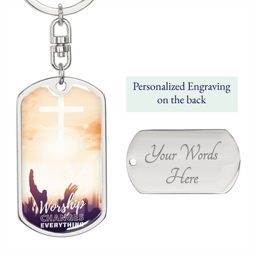 Worship Changes Everything | Raised Hands | Dog Tag Keychain