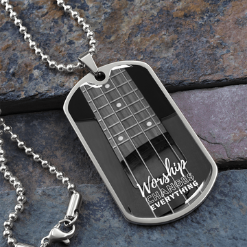 Worship Changes Everything | Bass Neck | Dog Tag Necklace