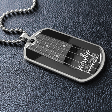 Worship Changes Everything | Bass Neck | Dog Tag Necklace